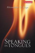 Speaking in Tongues af Alexander O Sign