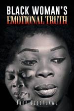 Black Woman's Emotional Truth af Jane Uzochukwu