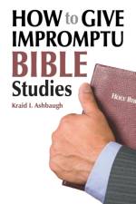 How to Give Impromptu Bible Studies af Kraid I Ashbaugh