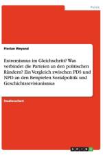 Extremismus Im Gleichschritt? Was Verbindet Die Parteien an Den Politischen Randern? Ein Vergleich Zwischen Pds Und Npd an Den Beispielen Sozialpoliti af Florian Weyand