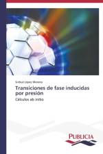 Transiciones de fase inducidas por presion af Lopez Moreno Sinhue