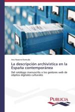 descripcion archivistica en la Espana contemporanea af Naseiro Ramudo Ana