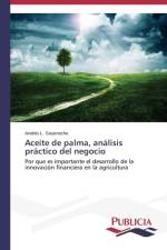 Aceite de palma, analisis practico del negocio af Goyeneche Andres L