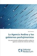 Agencia Andina y los gobiernos posfujimoristas af Julio Panduro