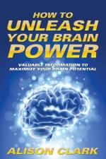 How To Unleash Your Brain Power af Miss Alison (The Open University UK) Clark