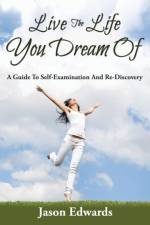 Live The Life You Dream Of af Dr Jason (University of York UK) Edwards