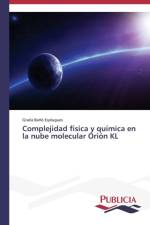 Complejidad fisica y quimica en la nube molecular Orion KL af Gisela Bano Esplugues