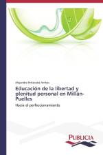Educacion de la libertad y plenitud personal en Millan-Puelles af Alejandra Penacoba Arribas