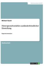 Hintergrundvariablen auslanderfeindlicher Einstellung af Michael Gauch