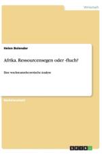 Afrika. Ressourcensegen oder -fluch? af Helen Bolender