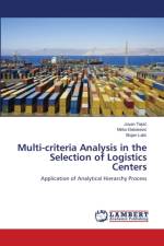 Multi-criteria Analysis in the Selection of Logistics Centers af Jovan Tepic