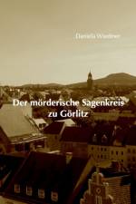 moerderische Sagenkreis zu Goerlitz af Daniela Wiedmer