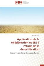 Application de la T l d tection Et Sig l' tude de la D sertification af El Zerey-W