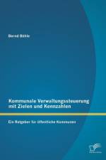 Kommunale Verwaltungssteuerung mit Zielen und Kennzahlen af Bernd Boehle
