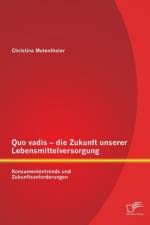 Quo vadis - die Zukunft unserer Lebensmittelversorgung af Christina Mutenthaler