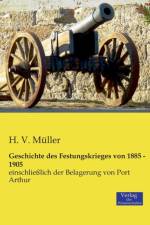 Geschichte des Festungskrieges von 1885 - 1905
