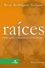 Raices Con DOS Comienzos y Un Final af René Rodríguez Soriano