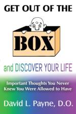 Get Out of the Box and Discover Your Life af David L Payne D O