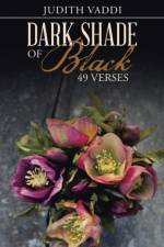 Dark Shade of Black - 49 Verses af Judith Vaddi
