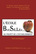 L'Ecole Bousillee Au Profit de L'Establishment af Romeo Gauvreau B a Ph D En B S