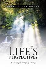 Life's Perspectives af Kenneth L Fairbanks