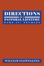 Directions of a Pastoral Lifetime af William Flewelling