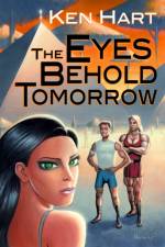 Eyes Behold Tomorrow af Ken Hart