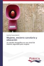 Mujeres, encierro carcelario y educacion af Cravero Bailetti Carolina