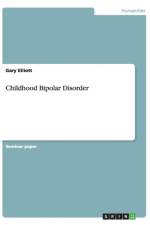 Childhood Bipolar Disorder af Gary Elliott