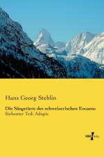 Die Saugetiere des schweizerischen Eocaens af Hans Georg Stehlin