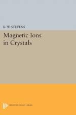 Magnetic Ions in Crystals af K. W. Stevens