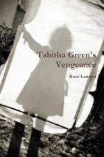 Tabitha Green's Vengeance af Rose Lannen