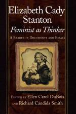 Elizabeth Cady Stanton, Feminist As Thinker