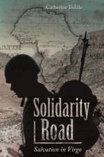 Solidarity Road af Catherine Biddle