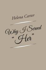 Why I Served Her af Helena Carter