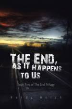 End, as It Happens to Us af Randy Dolph