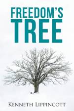 Freedom's Tree af Kenneth Lippincott