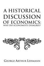 Historical Discussion of Economics af George Arthur Lehmann