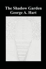 Shadow Garden af George A Hart