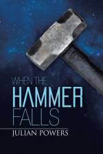 When the Hammer Falls af Julian Powers