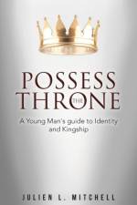 Possess the Throne af Julien L Mitchell