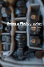 Being a Photographer af Laurie Young