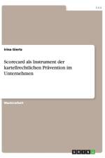 Scorecard als Instrument der kartellrechtlichen Pravention im Unternehmen af Irina Giertz