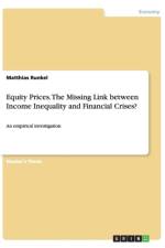 Equity Prices. the Missing Link Between Income Inequality and Financial Crises? af Matthias Runkel