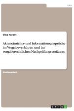 Akteneinsichts- Und Informationsanspruche Im Vergabeverfahren Und Im Vergaberechtlichen Nachprufungsverfahren af Irina Harant