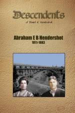 Abraham E B Hendershot Geneology af Len Hendershott