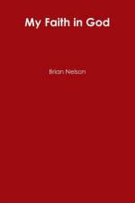 My Faith in God af Brian Nelson