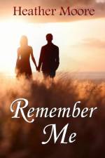 Remember Me af Heather Moore