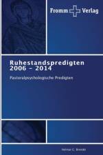 Ruhestandspredigten 2006 - 2014 af Helmut G Brendel
