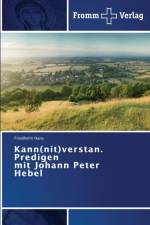 Kann(nit)verstan. Predigen mit Johann Peter Hebel af Friedhelm Hans